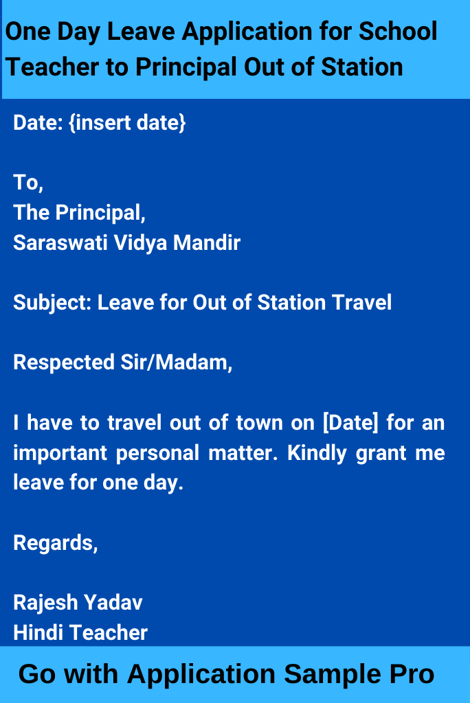 One Day Leave Application for School Teacher to Principal Out of Station